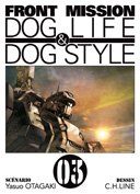Front Mission Dog Life & Dog Style, T3 – Par Yasuo Otagaki et C. H. Line – Éditions Ki-Oon