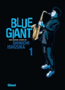 Blue Giant - Par Shinichi Ishizuka - Glénat