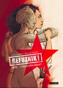 Refuznik ! URSS, l'impossible départ - Par Renaud Penelle et Flore Talamon - Steinkis