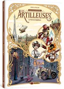 Les Artilleuses - Par Pevel et Willem – Editions Bamboo