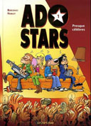 Ado Stars T1 : Presque célèbres- Par Noblet et Bercovici – Ed. Dupuis