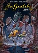 La Guilde, T2 : Lucius - Par Oscar Martin & Miroslav Dragan - Casterman