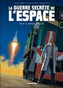 La Guerre secrète de l'espace, T1 : 1957 Spoutnik - Par Hautière, Cuvillier & Pinchon - Delcourt