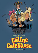 Câline et Calebasse - L'Intégrale T.1 (1969-1973) - Par Mazel & Cauvin - Ed. Dupuis