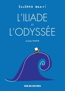 L'Iliade et l'Odyssée - Par Soledad Bravi - Editions rue de Sèvres