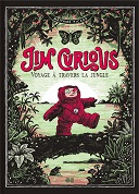 Lecture en confinement #9 : "Jim Curious - Voyage à travers la jungle" - Par Matthias Picard - Éditions 2024