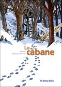 La Cabane - Par Benjamin Fischer & Stibane- La boîte à bulles
