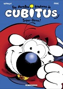 Les Nouvelles Aventures de Cubitus : Super-héros ! - Par Rodigue & Erroc - Le Lombard 