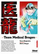Team medical dragon : tomes 1 & 2 - Par Taro Nogizaka & Akira Nagai - Glénat