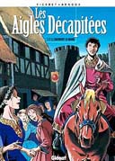 Les Aigles Décapitées - T17 : « Le Châtiment du Banni » - Par Arnoux et Pierret, éditions Glénat