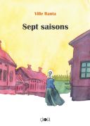 Sept Saisons - Par Ville Ranta (trad. Kirsi Kinnunen) - Editions çà et là