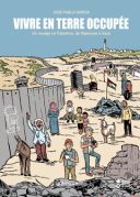 Vivre en terre occupée - Par José Pablo Garcia (trad. G. Marquis) - La Boîte à Bulles