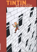 « Tintin et la ville » : quand la BD et l'architecture sont de mèche.