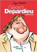 Gérard Depardieu, le biopic en BD - Par Sergio Salma - Ed. Bamboo