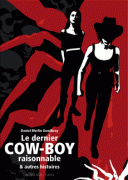 Le dernier cow-Boy raisonnable & autres histoires - Par Daniel Merlin Goodbrey - Actes Sud/l'AN 2