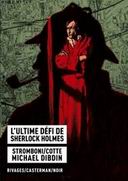 L'ultime Défi de Sherlock Holmes - Par Cotte & Stromboni d'après Michael Dibdin - Rivages/Casterman/Noir