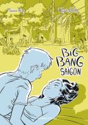 Big Bang Saïgon - Par Maxime Peroz & Hugues Barthe - La Boîte à Bulles