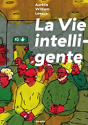 "La Vie intelligente" (Atrabile) : Aurélie William Levaux bousculée mais apaisée