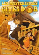 Les Mystérieuses Cités d'Or T1 - Par Bernard Deyries et Thomas Bouveret - Kazé
