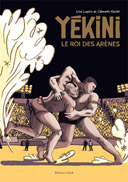 Yékini, le roi des arènes - Par Lisa Lugrin & Clément Xavier - Editions FLBLB
