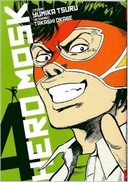Hero Mask T4 - Par Yumika Tsuru et Takashi Okabe (Trad. Laurent Rayer) - Tonkam 