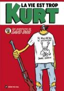 La vie est trop Kurt – Par David Snug – éditions Même pas mal