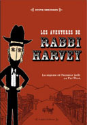 Les aventures de Rabbi Harvey – Par Steve Sheikin – Yodéa éditions