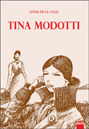 Tina Modotti - Par Angel de la Calle - Vertige Graphic