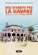 Dieu n'habite pas La Havane : chroniques d'espoir et de mélancolie