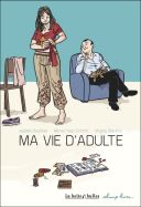 Ma Vie d'adulte - Par Isabelle Bauthian, Michel-Yves Schmitt & Virginie Blancher - La Boîte à bulles