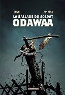 La Ballade du soldat Odawaa - Par Christian Rossi et Cédric Apikian - Casterman
