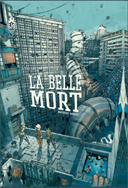 La Belle Mort - Par Mathieu Bablet - Ankama Editions