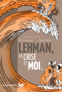 Lehman, la crise et moi. - Par Étienne Appert & Florent Papin, d'après Nicolas Doucerain - La Boîte à bulles