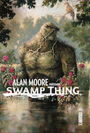 Alan Moore présente Swamp Thing : aux origines du mythe