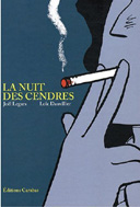 La nuit des cendres - Par Loïc Dauvillier & Joël Legars - Editions Carabas