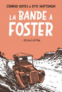 La Bande à Foster – Par Conrad Botes & Ryk Hattingh – L'Association