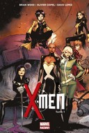 X-Men, Tome 1 : Élémentaire – Par Brian Wood, Olivier Coipel & David Lòpez – Panini Comics