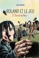 Roland et le jeu, tome 2 : Cercle de fées - Par Luis Duràn - Diabolo éditions