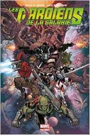 Les Gardiens de la Galaxie T3 | La Fin des Gardiens – Par Brian M. Bendis & Nick Bradshaw – Panini Comics