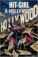 Hit-Girl à Hollywood – Par Kevin Smith & Pernille Ørum – Panini Comics