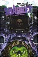 Sharkey le chasseur de primes – Par Mark Millar & Simone Bianchi – Panini Comics