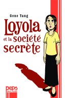 Loyola et la société secrète - Gene Yang - Peps
