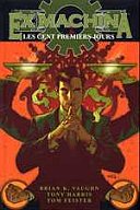 Ex Machina T1 : Les cent premiers jours - Par Brian K. Vaughan & Tony Harris - Editions USA