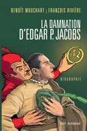 « La Damnation d'Edgar P. Jacobs » : l'indispensable biographie.