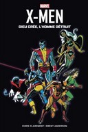 X-Men : Dieu crée, l'Homme détruit – Par Chris Claremont & Brent Anderson – Panini Comics