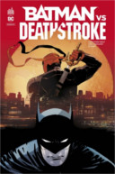 Deathstroke Rebirth T. 6 & Vs Batman - Par Christopher Priest & Carlo Pagulayan - Urban Comics