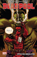 Deadpool : Opération annihilation – Par D. Way, C. Barberi & B. Dazo – Panini Comics