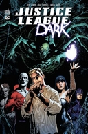 Justice League Dark - Par Jeff Lemire, Ray Fawkes et Mikel Janin - Urban Comics