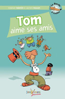 Tom aime ses amis – Par L. Houssin & S. Valentin – Editions Jouvence Jeunesse