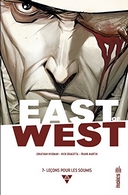 East of West T7 - Par Jonathan Hickman, Nick Dragotta et Frank Martin - Urban Comics